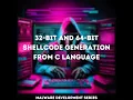 32-bit and 64-bit Custom Shellcode Generation from C Language Malware Development Series