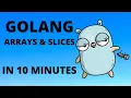 Golang Arrays Slices in 10 minutes