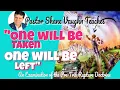 Pastor Shane Vaughn One will be taken One will be left An Examination of the Pre-Trib rapture