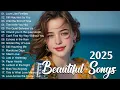 Download Lagu Beautiful Songs 2025 | English Love Songs Playlist 💓 Romantic music to fall in love again