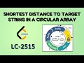 Shortest Distance to Target String in a Circular Array Leetcode 2515 Java Hindi
