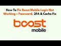 How to Fix Boost Mobile Login Not Working - Password 2FA Cache Fix