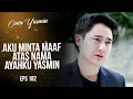 Download Lagu Bikin Mewek! Romeo Minta Maaf Dihadapan Yasmin | CINTA YASMIN | EPS.182 (2/3)