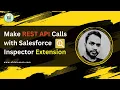 Make REST API Calls with Salesforce Inspector Complete Tutorial