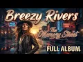 Lagu Breezy Rivers - The Memory Street (Full Album) | Americana, Soul-Rock \u0026 Blues