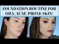 FOUNDATION ROUTINE FOR OILY ACNE-PRONE SKIN Long Lasting Full Coverage Blair Fowler