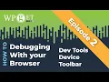 Episode 2 - Device Toolbar