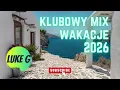 WAKACYJNY CLUB MIX 2026 🔥 Tech House | Trance & Hard-Dance | Best EDM Drops