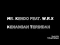 Mr. Kendo feat. W.R.X - Kenangan Terindah (lagu hits hip hop galau gagal move on)