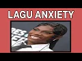 Lagu Anxiety Yang Bikin Banyak Orang Kesel