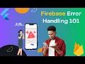 From Frustration to Finesse Mastering Firebase Errors in Flutter