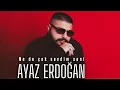 Download Lagu Ayaz Erdoğan - Ne de Çok Sevdim Seni (2025) Affedemedin