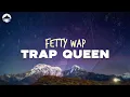 Lagu Fetty Wap - Trap Queen | Lyrics