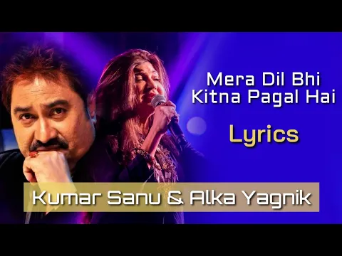 Download MP3 Mera Dil Bhi Kitna Pagal Hai (LYRICS) - Saajan | Kumar Sanu, Alka Yagnik | Nadeem-Shravan, Sameer