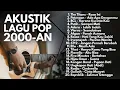 Download Lagu LAGU POP HITS 2000an BAND INDONESIA PALING POPULER | Playlist Full Album Akustik Buat Santai \u0026 Kerja