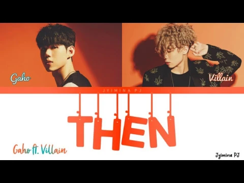 Download MP3 Gaho (가호) - 'Then (그때)' ft. Villain (Color Coded Lyrics)