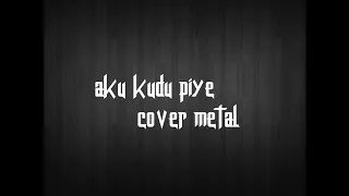 Download aku kudu piye-nella kharisma cover metal MP3