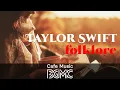 Download Lagu Taylor Swift folklore Cover: Relaxing Cafe Music - Chill Out Jazz \u0026 Bossa Nova Arrange