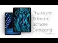 The Art and Science of Software Debugging