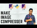 Make an image compressor using python Python project Learn python