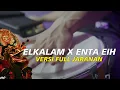 Lagu ELKALAM X ENTA EIH | FULL JARANAN - VIRAL TIKTOK TERBARU