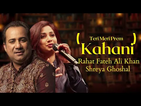 Download MP3 Teri Meri Prem Kahani (Lyrics)- Rahat Fateh Ali Khan | Shreya Ghoshal Himesh Reshammiya