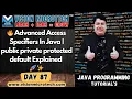 Advanced Access Specifiers In Java public private protected default Explained