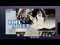 Download Lagu Lofi Adult : Lofi Beats for the Sophisticated Ear  Day/Night/Chill/Relax  Lofi Music