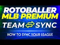 MLB Team Sync Tutorials - How To Sync Your League RotoBaller