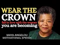 Download Lagu Wear the crown: fall in love with the woman you are becoming MAYA ANGELOU