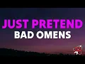 Download Lagu Bad Omens - Just Pretend (Lyrics) 🎵