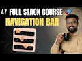 47 CSS Project - Create a Navigation Bar Full Stack Web Development Course 2025 Zero to Advance