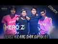 PERGI HILANG DAN LUPAKAN || COVER BY HERO'Z