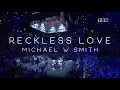 Download Lagu Michael W. Smith - Reckless Love (Live Concert Video)