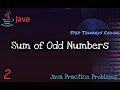 Java Programming Sum of Odd Numbers between 1 to n Step Towards Coding