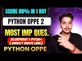 Python OPPE 2 Most Imp Ques Score 90 in 1 Day Blueprint PYQs Gen-Z IITian