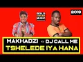 Makhadzi - Tshelede Iya Hana ft Dj Call Me (New Hit 2019)