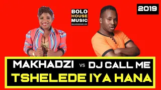 makhadzi tshelede iya hana ft dj call me new hit 2019 