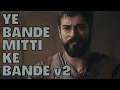 Lagu Ye Bande Mitti Ke Bande v2 | Kurulus Osman | Pak Army National Song | Osman Ghazi | Ertugrul Ghazi
