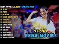 Download Lagu RENA MOVIES FULL ALBUM TERBARU 2025 ~ SESAL - PEDIH - MENGAPA ~ RENA MOVIES
