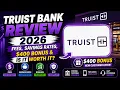 Truist Bank Review 2026 - Fees Savings Rates 400 Bonus Is It Worth It