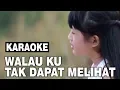 Download Lagu Official Karaoke Lirik - Walauku Tak Dapat Melihat - Lagu Rohani