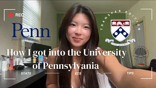 HOW I GOT INTO UPENN TRANSFER STUDENT