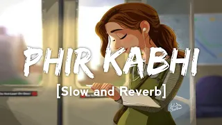 Phir Kabhi (Slow+Reverb) - Lyrics | M.S Dhoni | Hindi - (Slow and Reverb) song | Lyrical Audio