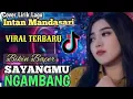 Download Lagu DANGDUT KOPLO TERBARU 2025⁉️SAYANGMU NGAMBANG II INTAN MANDASARI 