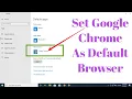 How To Set Google Chrome Default Browser In Windows 10 Making Chrome Default in Windows 10