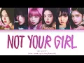 IVE NOT YOUR GIRL Lyrics (Color Coded Lyrics)