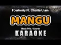 Download Lagu Mangu - Fourtwnty ft. Charita utami | ( KARAOKE ) Nada Cowok / Pria
