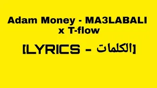 Adam Money MA3LABALI X Tflow LYRICS الكلمات Animated Lyrics 
