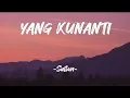 Download Lagu Yang Kunanti • Sultan • Lirik Lagu